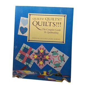 Quilts! Quilts!! Quilts!!! The Complete Guide To Quiltmaking By Diana McClun